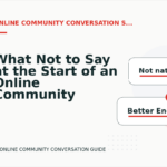 What Not to Say at the Start of an Online Community Conversation