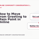 How to Move from Greeting to Main Point in Online Community Conversation English