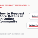 How to Request More Details in an Online Community Conversation