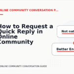 How to Request a Quick Reply in Online Community Conversation English