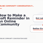 How to Make a Soft Reminder in an Online Community Conversation