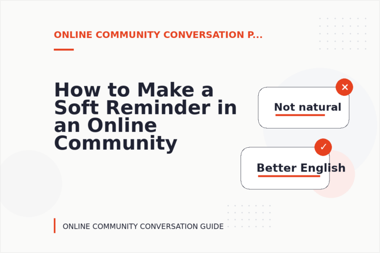How to Make a Soft Reminder in an Online Community Conversation How to Make a Soft Reminder in an Online Community Conversation