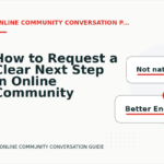 How to Request a Clear Next Step in Online Community Conversation English
