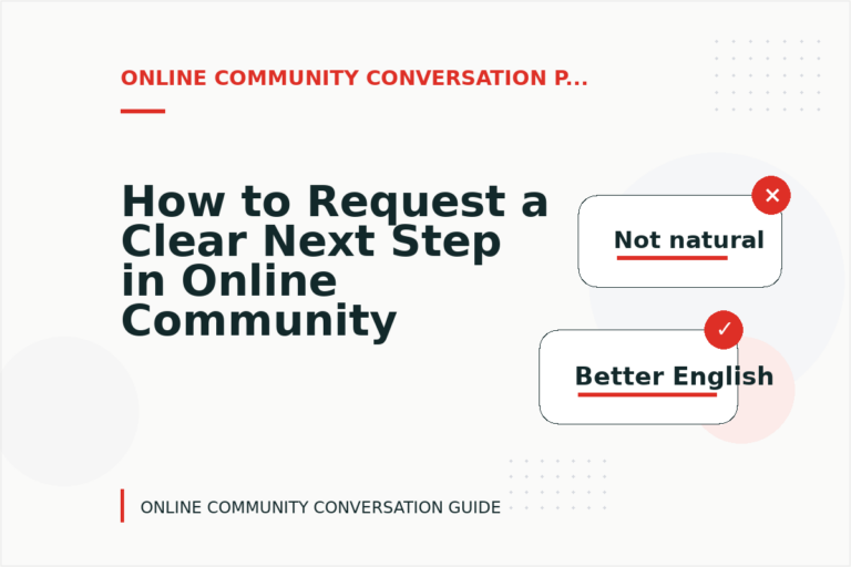 How to Request a Clear Next Step in Online Community Conversation English
