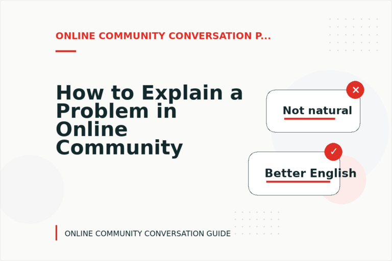 How to Explain a Problem in Online Community Conversation English How to Explain a Problem in Online Community Conversation English