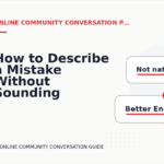 How to Describe a Mistake Without Sounding Rude in Online Community Conversation English
