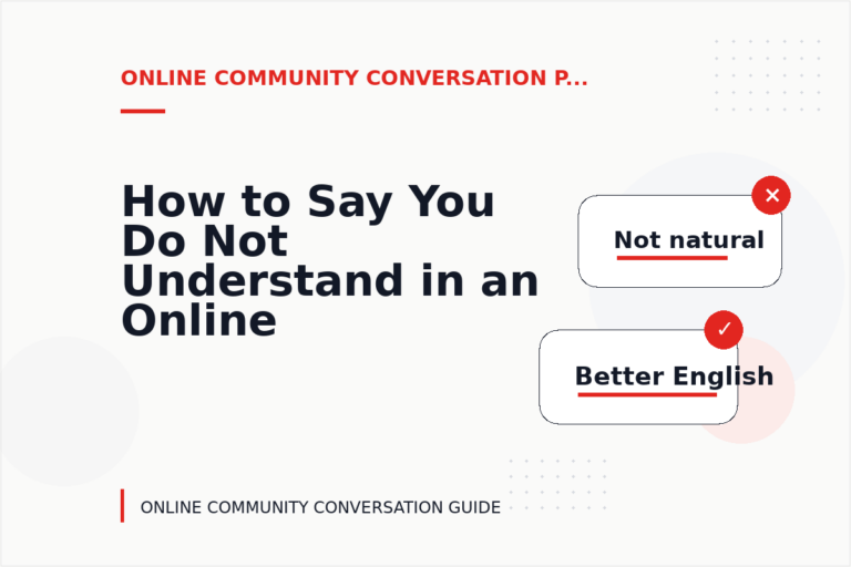 How to Say You Do Not Understand in an Online Community Conversation How to Say You Do Not Understand in an Online Community Conversation