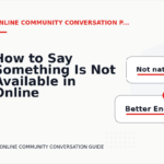 How to Say Something Is Not Available in Online Community Conversation English