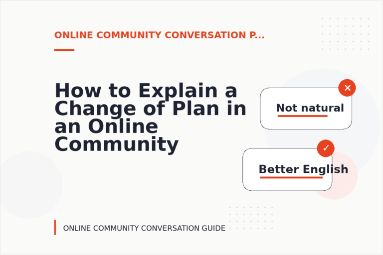 How to Explain a Change of Plan in an Online Community Conversation How to Explain a Change of Plan in an Online Community Conversation