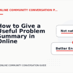 How to Give a Useful Problem Summary in Online Community Conversation English