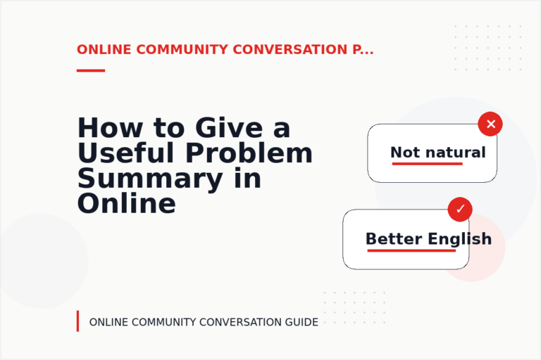 How to Give a Useful Problem Summary in Online Community Conversation English How to Give a Useful Problem Summary in Online Community Conversation English