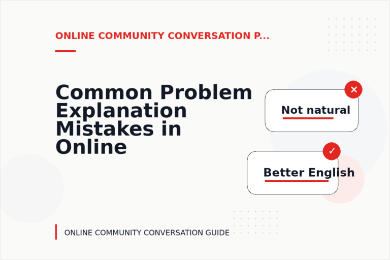 Common Problem Explanation Mistakes in Online Community Conversation English Common Problem Explanation Mistakes in Online Community Conversation English